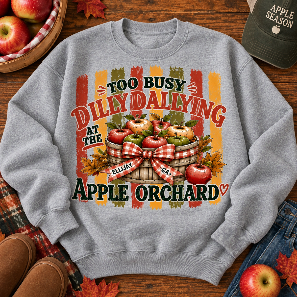 Too Busy Dilly Dallying Apple Orchard Sweatshirt | Ellijay GA Fall Crewneck